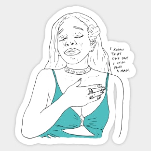 I know that one day I will find a man. Sticker